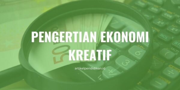 Jelaskan Pengertian Ekonomi Kreatif: Definisi, Manfaat, Ruang Lingkup ...